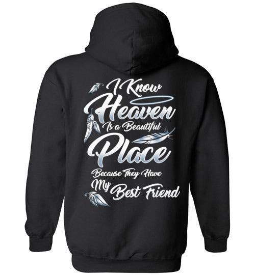 I Know Heaven is a Beautiful Place - Best Friend Hoodie - Guardian Angel Collection