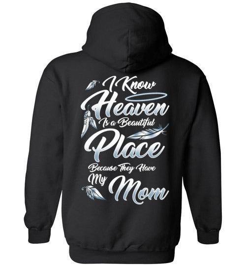 I Know Heaven is a Beautiful Place - Mom Hoodie - Guardian Angel Collection