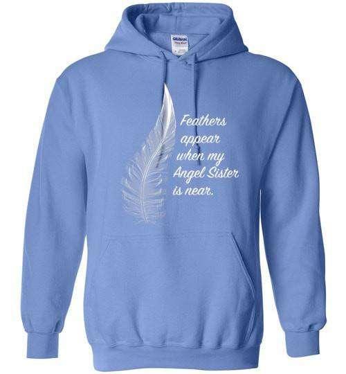 Feathers Appear When My Angel Sister Is Near Hoodie - Guardian Angel Collection