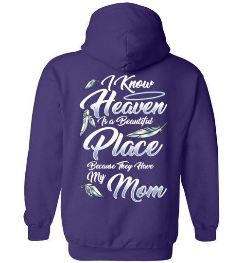 I Know Heaven is a Beautiful Place - Mom Hoodie - Guardian Angel Collection