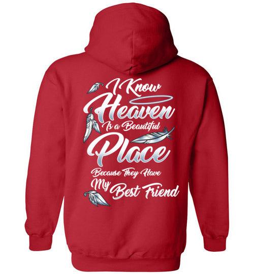 I Know Heaven is a Beautiful Place - Best Friend Hoodie - Guardian Angel Collection