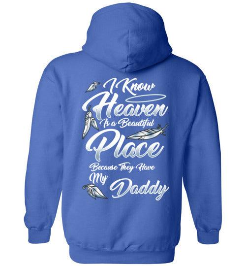 I Know Heaven is a Beautiful Place - Daddy Hoodie - Guardian Angel Collection