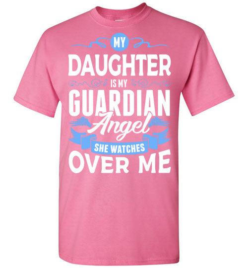 My Daughter Watches Over Me T-Shirt (Front) - Guardian Angel Collection
