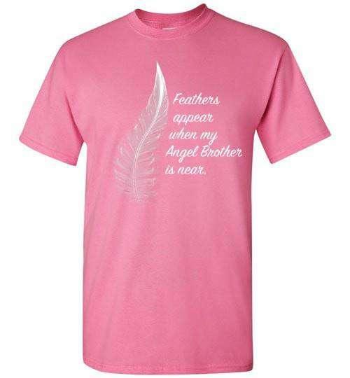 Feathers Appear When My Angel Brother Is Near T-Shirt - Guardian Angel Collection