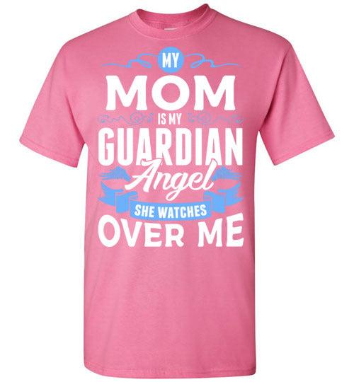 My Mom Watches Over Me T-Shirt (Front) - Guardian Angel Collection