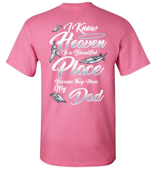 I Know Heaven is a Beautiful Place - Dad T-Shirt - Guardian Angel Collection