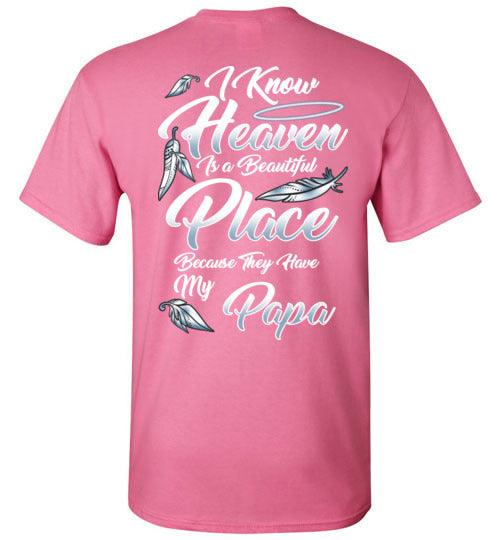 I Know Heaven is a Beautiful Place - Papa T-Shirt - Guardian Angel Collection