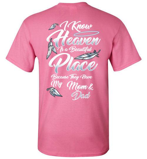 I Know Heaven is a Beautiful Place - Mom & Dad T-Shirt - Guardian Angel Collection