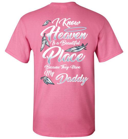 I Know Heaven is a Beautiful Place - Daddy T-Shirt - Guardian Angel Collection