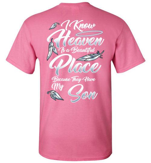 I Know Heaven is a Beautiful Place - Son T-Shirt - Guardian Angel Collection