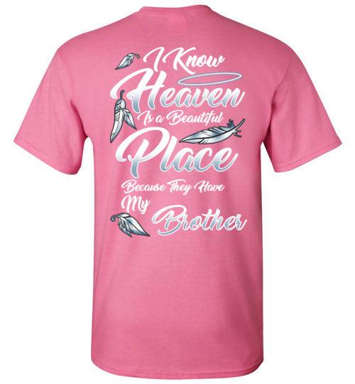 I Know Heaven is a Beautiful Place - Brother T-Shirt - Guardian Angel Collection