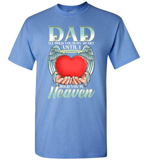 Dad - I'll Hold You In My Heart T-Shirt - Guardian Angel Collection