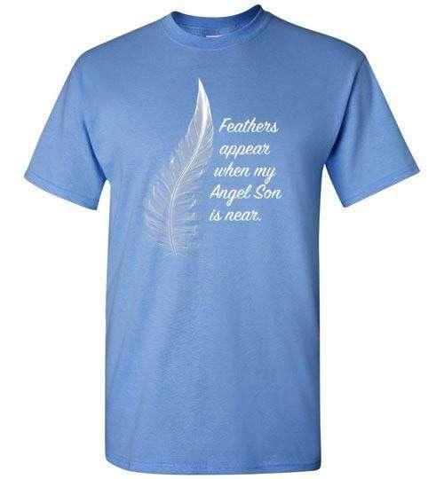 Feathers Appear When My Angel Son Is Near T-Shirt - Guardian Angel Collection