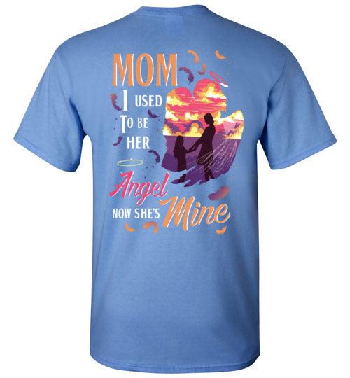 Mom - I Used To Be Her Angel T-Shirt - Guardian Angel Collection