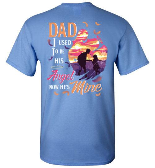 Dad - I Used To Be His Angel T-Shirt - Guardian Angel Collection
