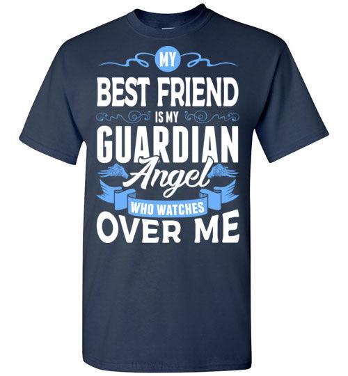 My Best Friend Watches Over Me T-Shirt (Front) - Guardian Angel Collection