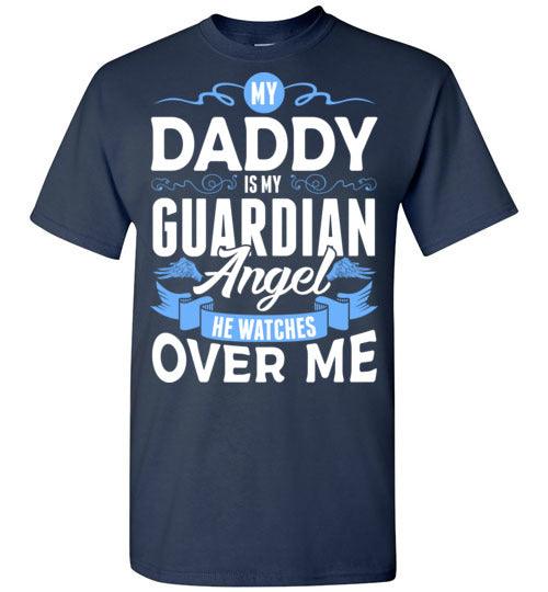 My Daddy Watches Over Me T-Shirt (Front) - Guardian Angel Collection