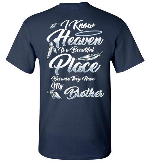 I Know Heaven is a Beautiful Place - Brother T-Shirt - Guardian Angel Collection