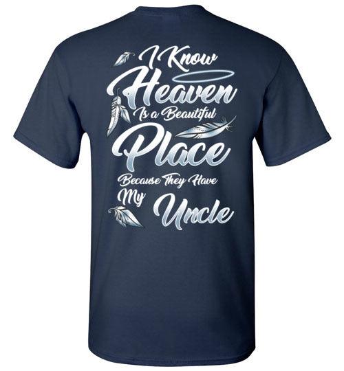 I Know Heaven is a Beautiful Place - Uncle T-Shirt - Guardian Angel Collection