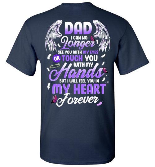 Dad - I Can No Longer See You T-Shirt - Guardian Angel Collection