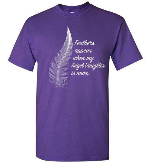 Feathers Appear When My Angel Daughter Is Near T-Shirt - Guardian Angel Collection