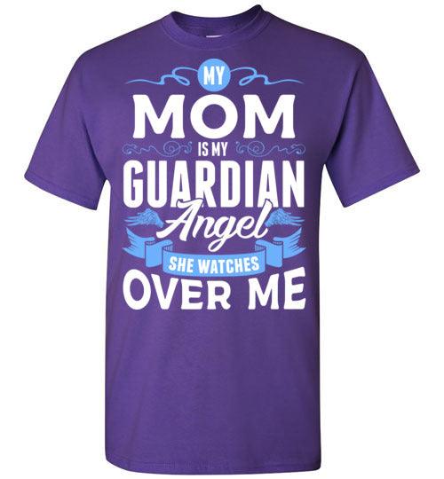 My Mom Watches Over Me T-Shirt (Front) - Guardian Angel Collection
