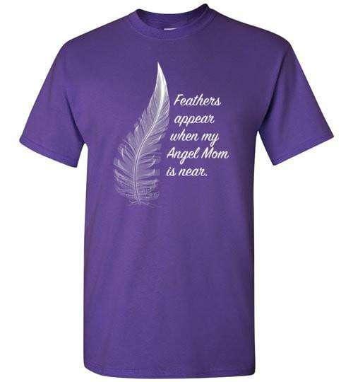 Feathers Appear When My Angel Mom Is Near T-Shirt - Guardian Angel Collection