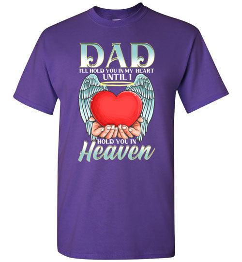 Dad - I'll Hold You In My Heart T-Shirt - Guardian Angel Collection