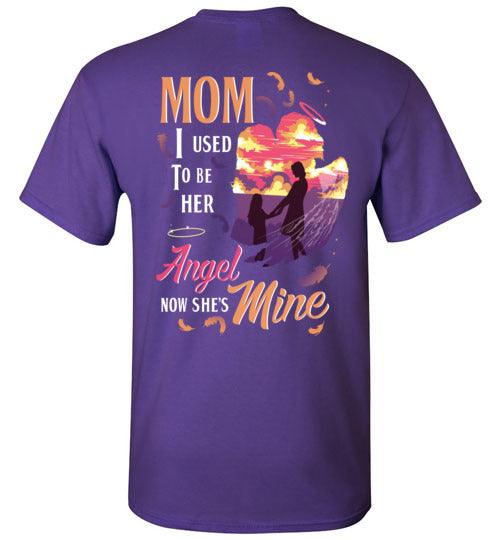 Mom - I Used To Be Her Angel T-Shirt - Guardian Angel Collection