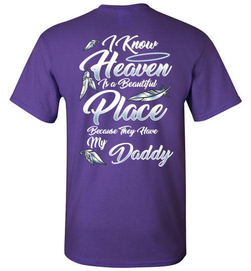 I Know Heaven is a Beautiful Place - Daddy T-Shirt - Guardian Angel Collection