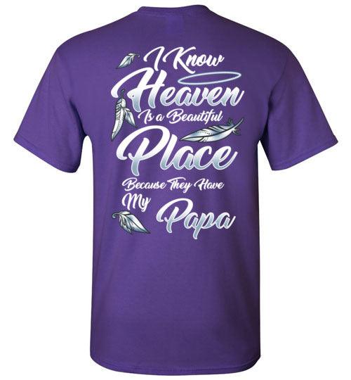 I Know Heaven is a Beautiful Place - Papa T-Shirt - Guardian Angel Collection
