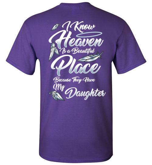 I Know Heaven is a Beautiful Place - Daughter T-Shirt - Guardian Angel Collection