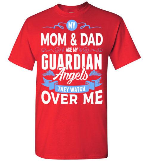My Mom & Dad Watch Over Me T-Shirt (Front) - Guardian Angel Collection
