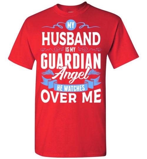 My Husband Watches Over Me T-Shirt (Front) - Guardian Angel Collection