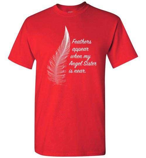 Feathers Appear When My Angel Sister Is Near T-Shirt - Guardian Angel Collection