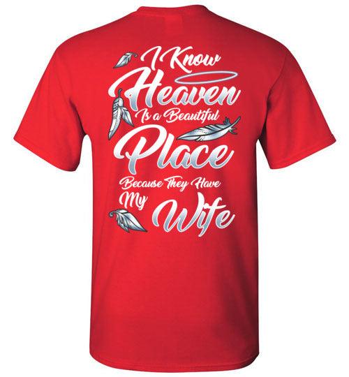I Know Heaven is a Beautiful Place - Wife T-Shirt - Guardian Angel Collection
