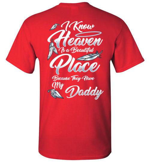 I Know Heaven is a Beautiful Place - Daddy T-Shirt - Guardian Angel Collection