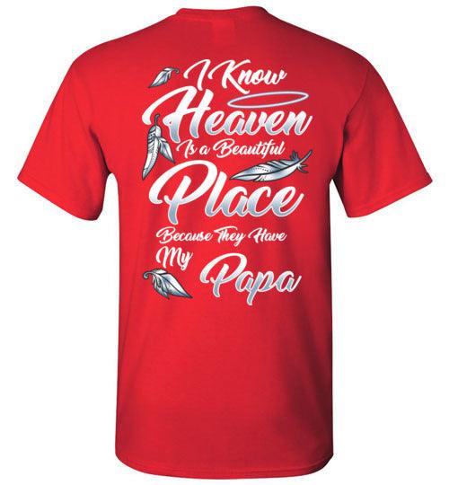 I Know Heaven is a Beautiful Place - Papa T-Shirt - Guardian Angel Collection
