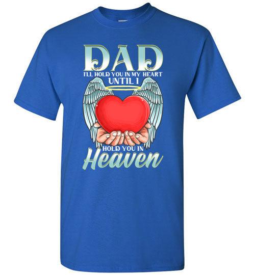 Dad - I'll Hold You In My Heart T-Shirt - Guardian Angel Collection