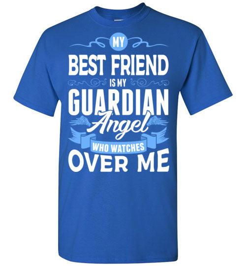 My Best Friend Watches Over Me T-Shirt (Front) - Guardian Angel Collection