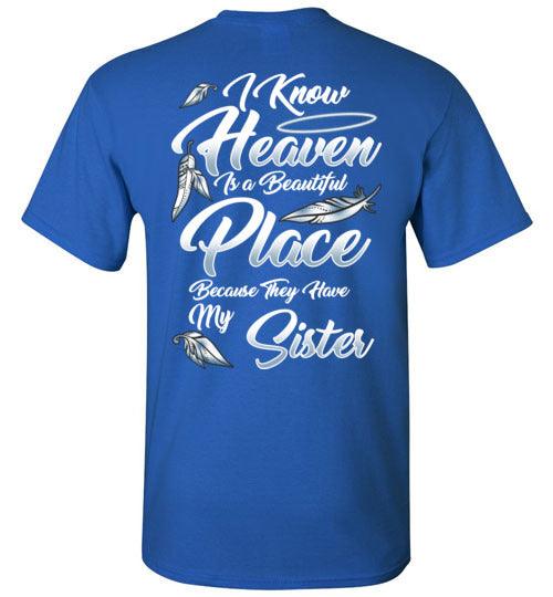 I Know Heaven is a Beautiful Place - Sister T-Shirt - Guardian Angel Collection