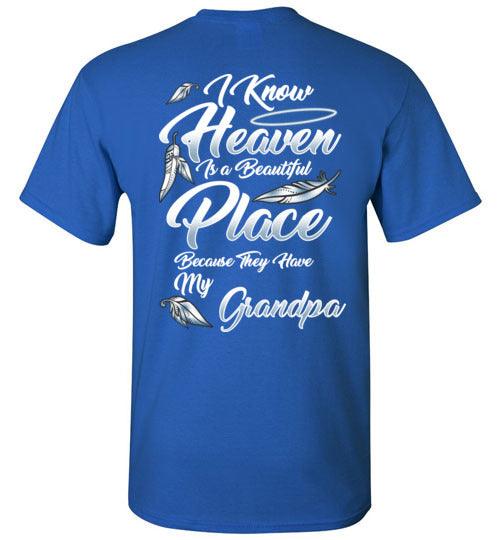 I Know Heaven is a Beautiful Place - Grandpa T-Shirt - Guardian Angel Collection