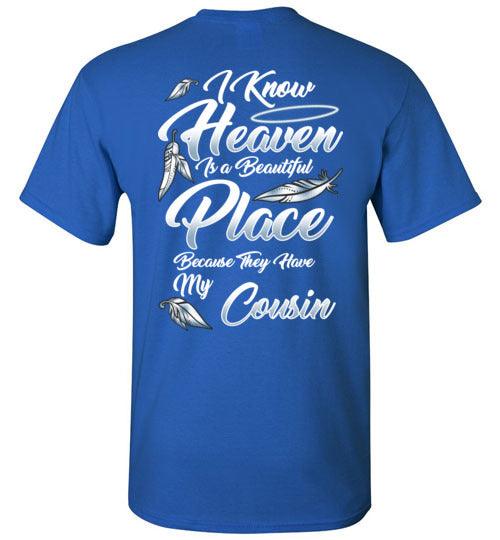 I Know Heaven is a Beautiful Place - Cousin T-Shirt - Guardian Angel Collection