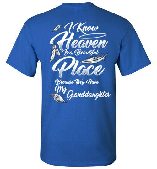I Know Heaven is a Beautiful Place - Granddaughter T-Shirt - Guardian Angel Collection