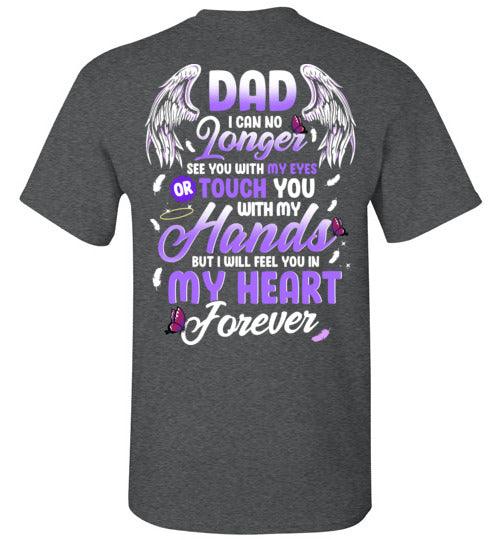 Dad - I Can No Longer See You T-Shirt - Guardian Angel Collection