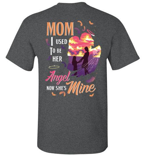 Mom - I Used To Be Her Angel T-Shirt - Guardian Angel Collection