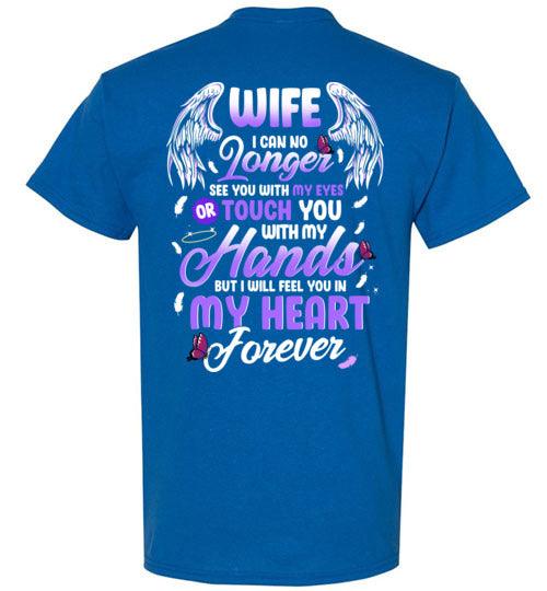 Wife - I Can No Longer See You T-Shirt - Guardian Angel Collection