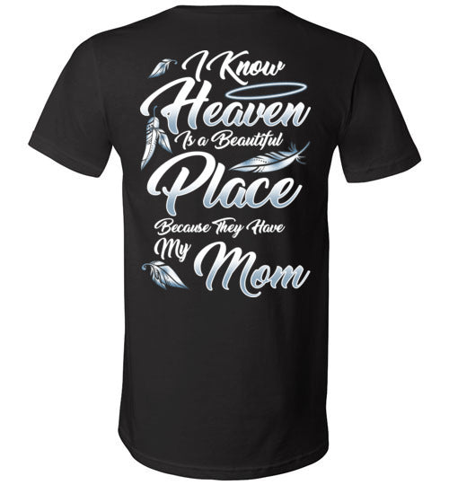 I Know Heaven is a Beautiful Place - Mom V-Neck