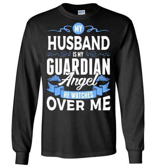 My Husband Watches Over Me Long Sleeve (Front) - Guardian Angel Collection