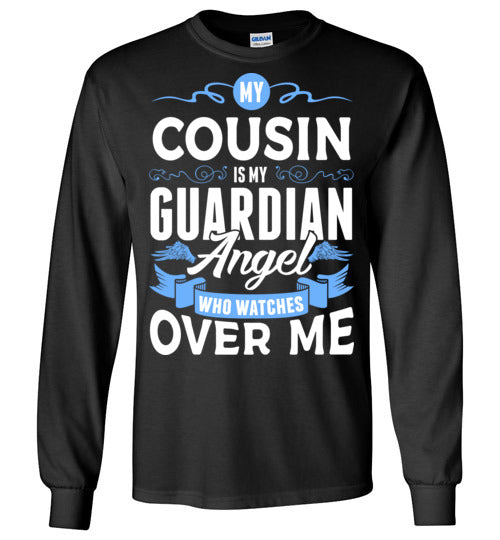 My Cousin Watches Over Me Long Sleeve (Front)